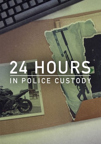 24 Hours in Police Custody