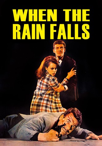 When the Rain Falls