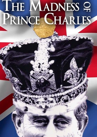 The Madness of Prince Charles