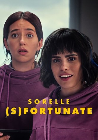 Sorelle (s)fortunate