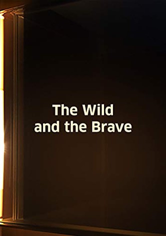 The Wild and the Brave