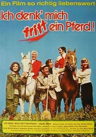 Ich denk', mich tritt ein Pferd