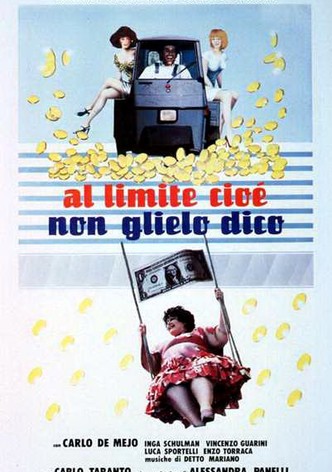 Al limite, cioè, non glielo dico