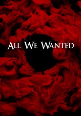 All We Wanted