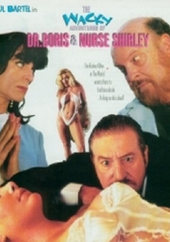 The Wacky Adventures of Dr. Boris and Nurse Shirley