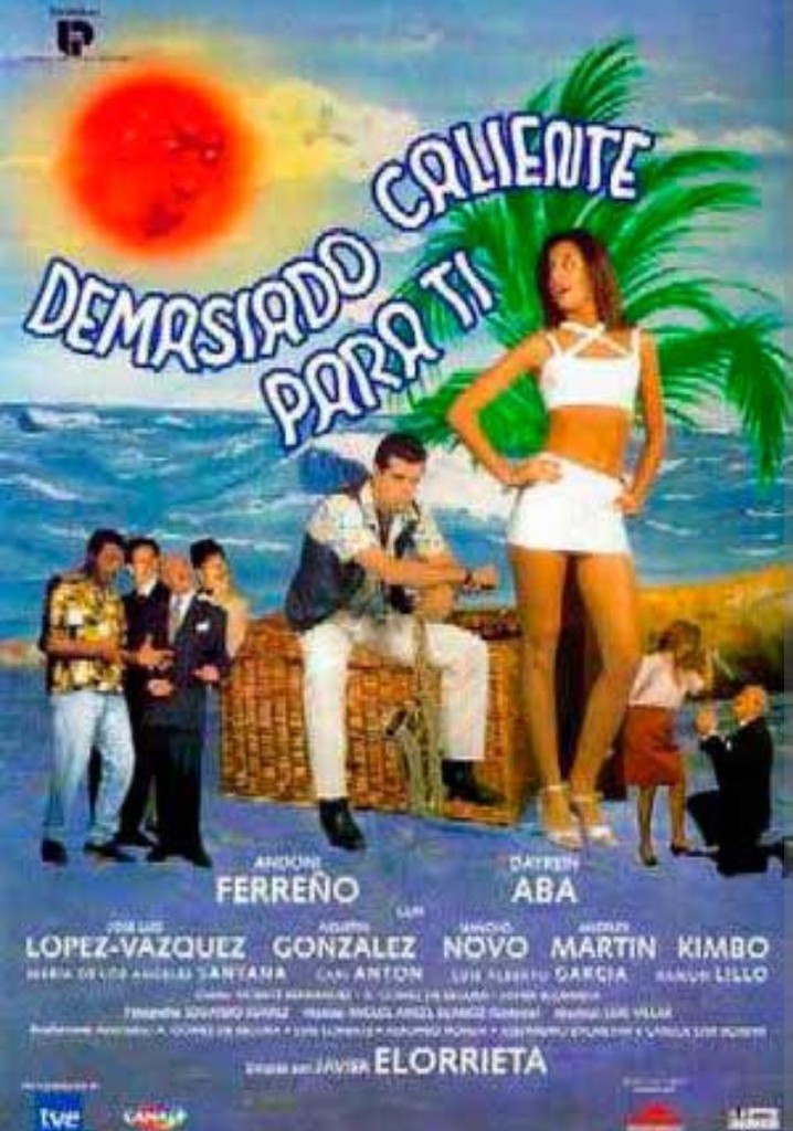 Demasiado caliente para ti