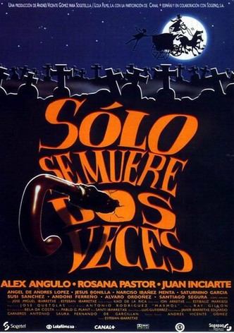 Sólo se muere dos veces