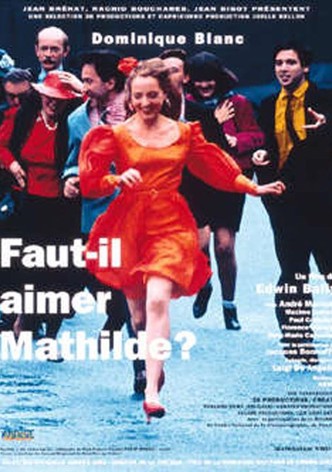 Faut-il aimer Mathilde?