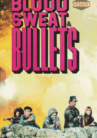 Blood, Sweat and Bullets