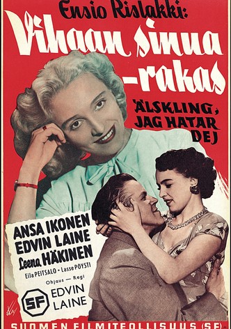 Vihaan sinua - rakas