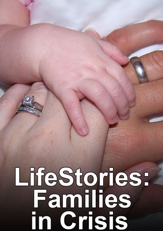 Lifestories: Families in Crisis