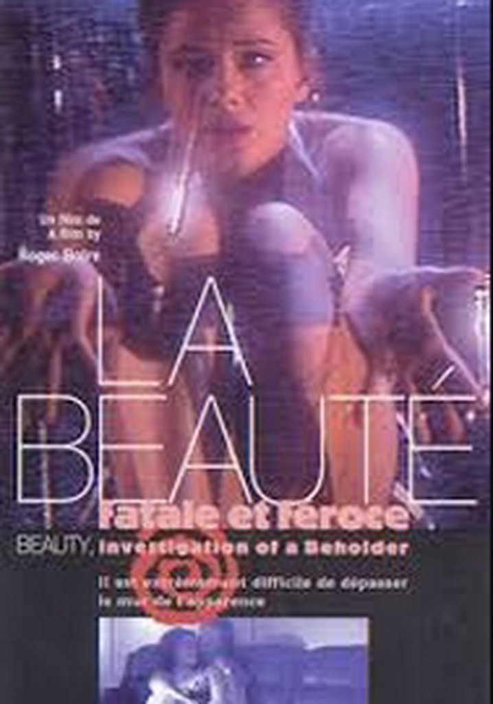 La beauté, fatale et féroce