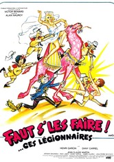 Faut s'les faire!... Ces légionnaires