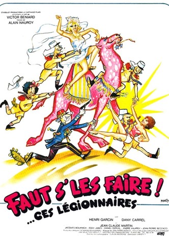 Faut s'les faire!... Ces légionnaires