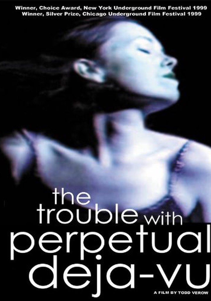 The Trouble With Perpetual Deja-Vu