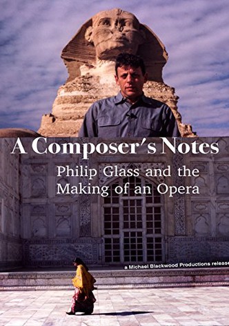 A Composer’s Notes: Philip Glass and the Making of an Opera