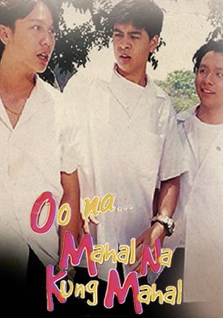 Oo Na... Mahal Na Kung Mahal