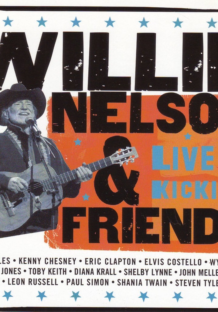 Willie Nelson & Friends: Live and Kickin'