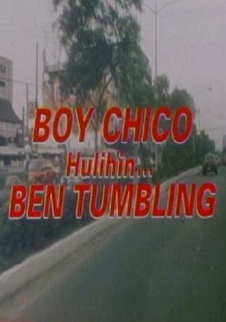 Boy Chico: Hulihin si Ben Tumbling
