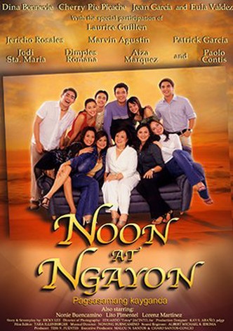 Noon At Ngayon
