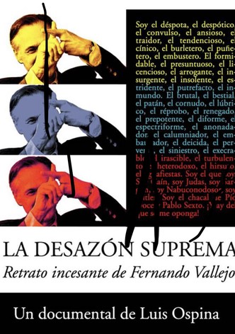 La Desazón Suprema: retrato de Fernando Vallejo