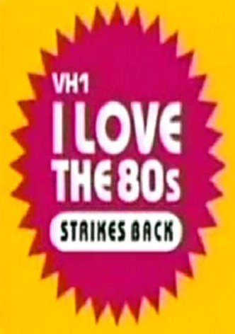 I Love the '80s Strikes Back