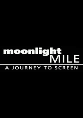 Moonlight Mile: A Journey to Screen