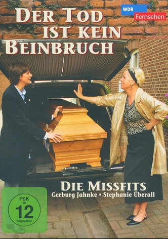 Der Tod ist kein Beinbruch