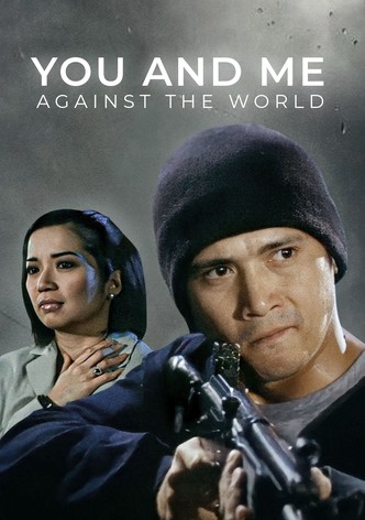 You and Me Against the World
