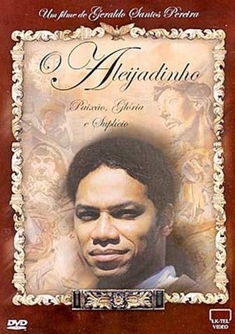 Aleijadinho - Paixão, Glória e Suplício