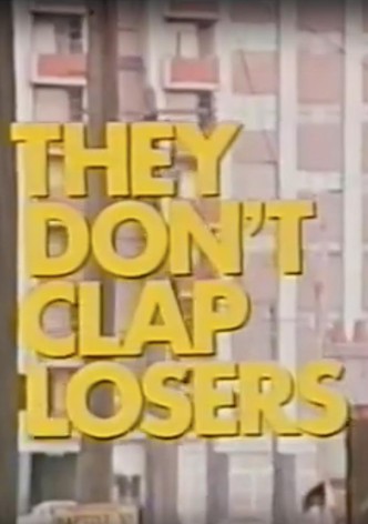 They Don't Clap Losers