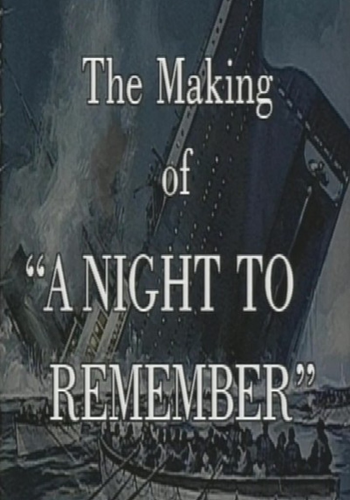 The Making of 'A Night to Remember'