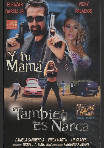 Y tu mamá... también es narca