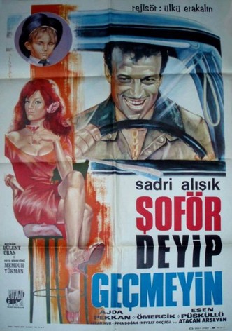 Soför deyip geçmeyin
