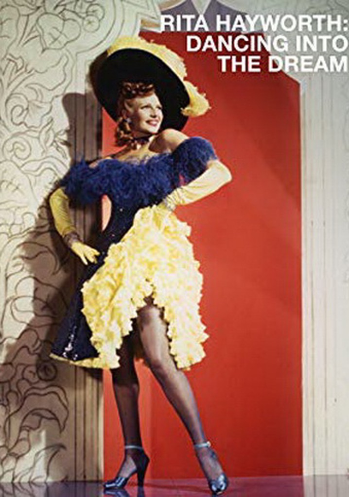 Rita Hayworth: Dancing Into the Dream
