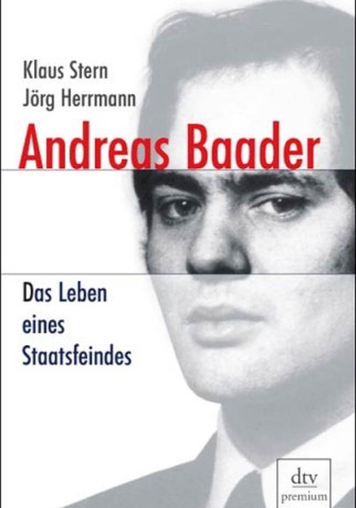 Andreas Baader - Der Staatsfeind