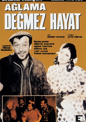 Ağlama Değmez Hayat