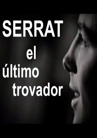 Serrat, el último trovador