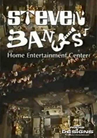 Steven Banks: Home Entertainment Center