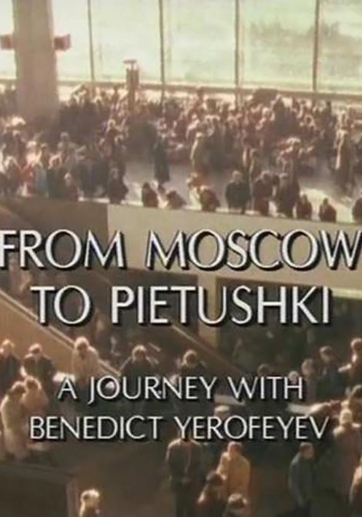 From Moscow to Pietushki