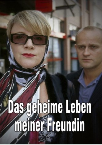 Das geheime Leben meiner Freundin