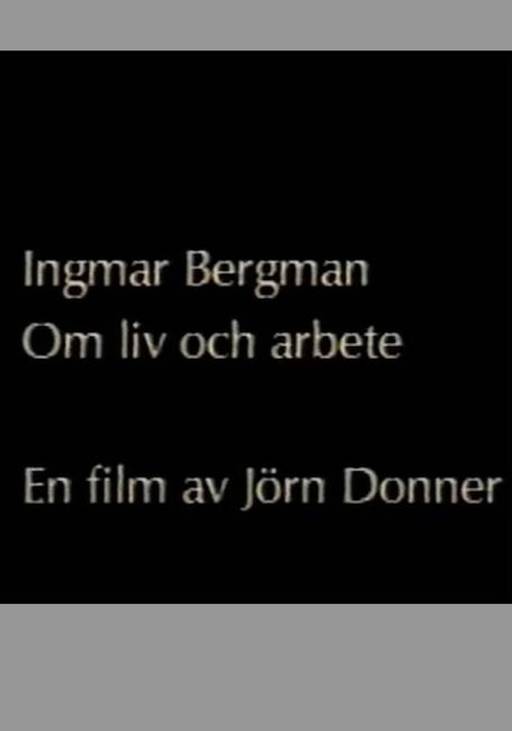 Ingmar Bergman on Life and Work
