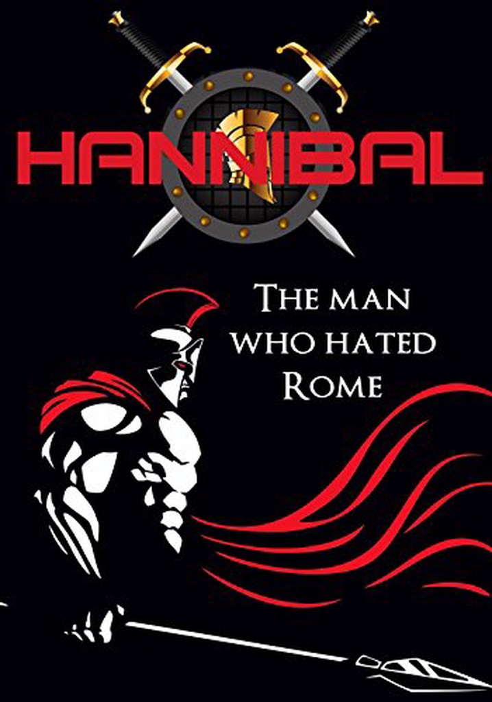 Hannibal: The Man Who Hated Rome