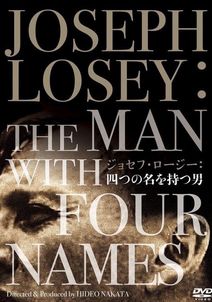 Joseph Losey: The Man with Four Names