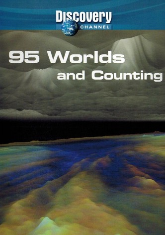 95 Worlds and Counting