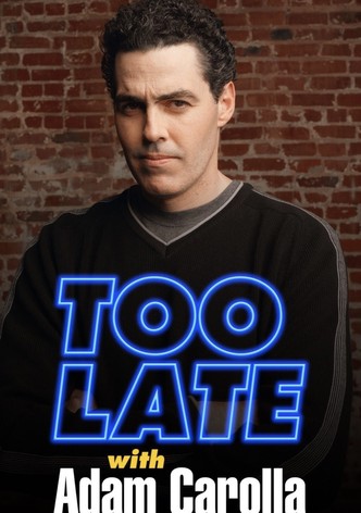 Too Late with Adam Carolla