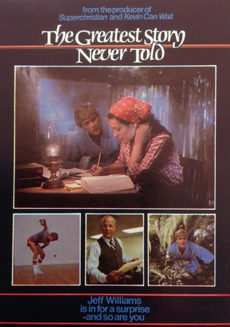 The Greatest Story Never Told