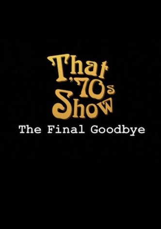 That '70s Show Special: The Final Goodbye