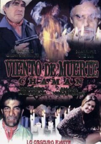 Cháman, viento de muerte