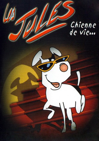 Les Jules... Chienne de Vie!